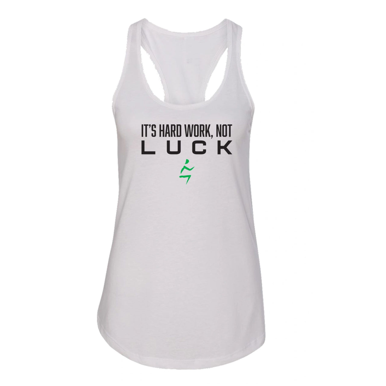 It's Hard Work Not Luck Tank