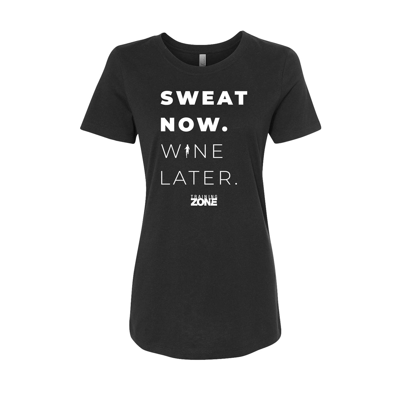 Sweat Now. Wine Later Ladies Tee