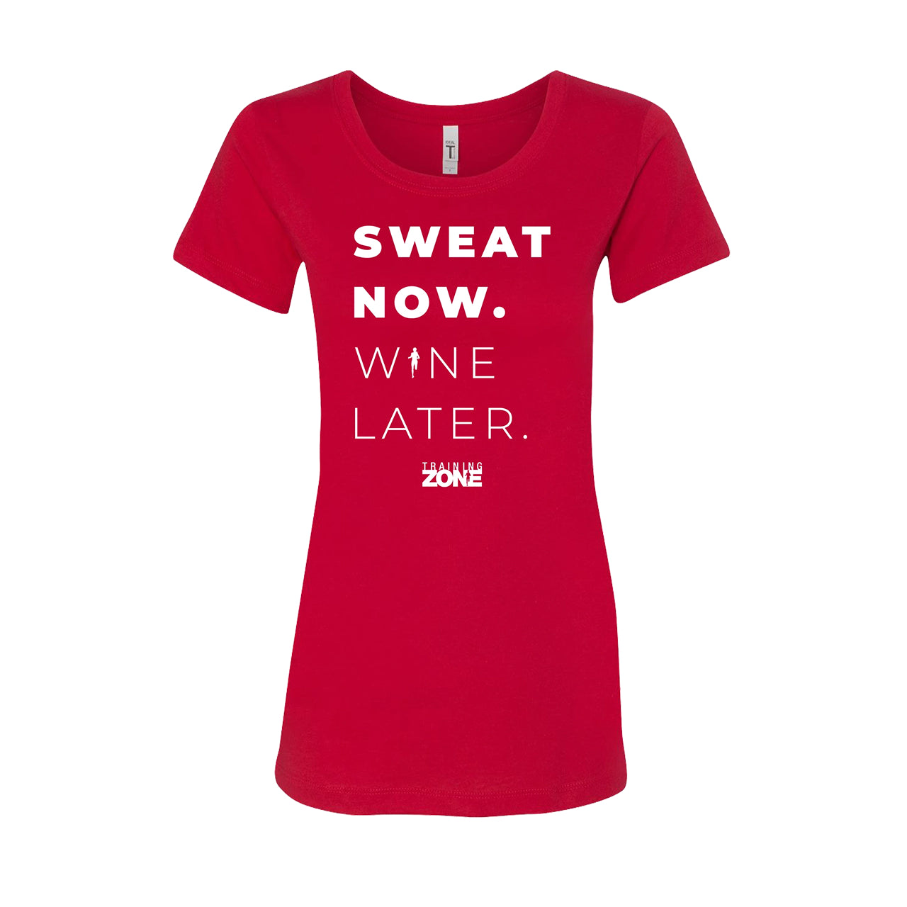Sweat Now. Wine Later Ladies Tee