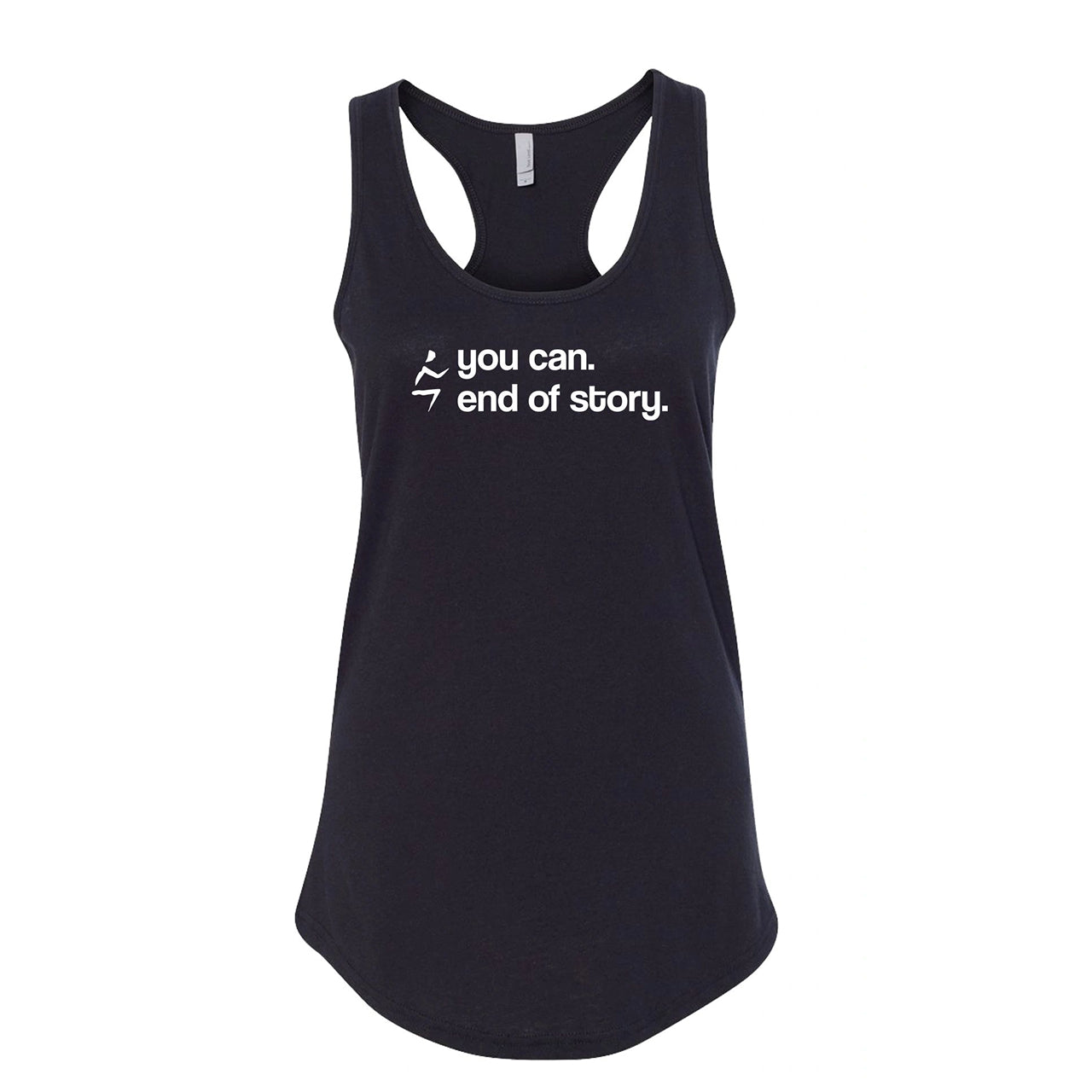You Can. End of Story Tank