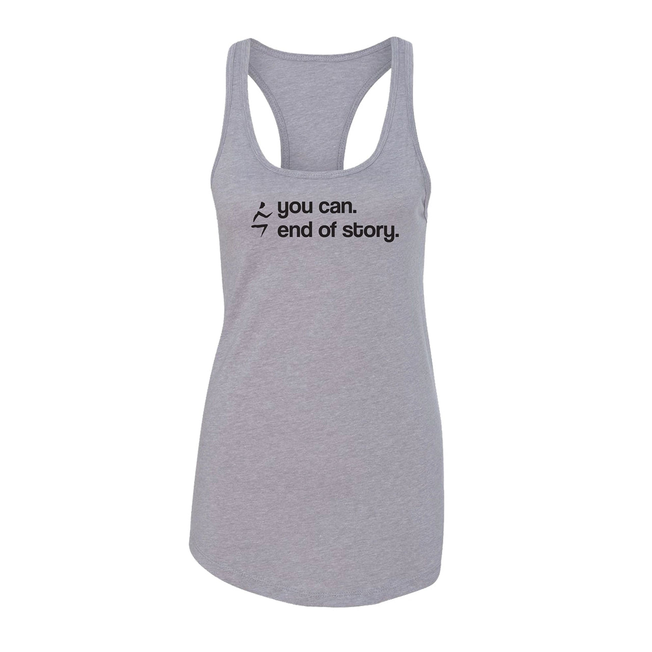 You Can. End of Story Tank